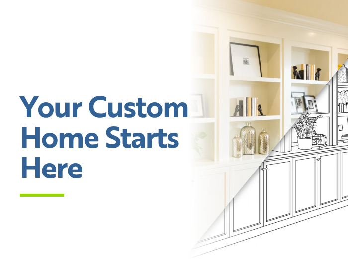 Your Custom Home Starts Here